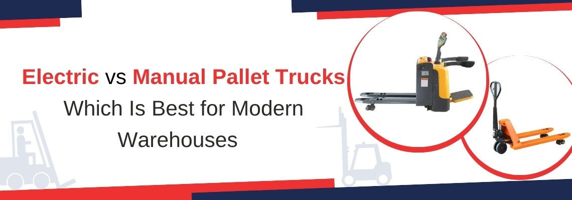 You are currently viewing Electric vs Manual Pallet Trucks Which Is Best for Modern Warehouses