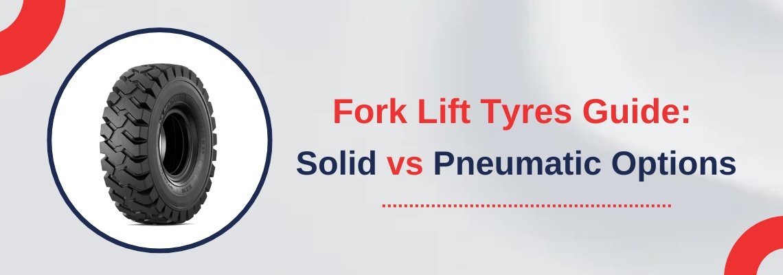 Read more about the article Fork Lift Tyres Guide: Solid vs Pneumatic Options